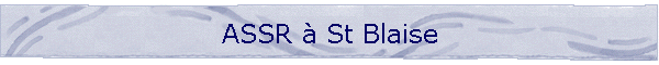 ASSR  St Blaise