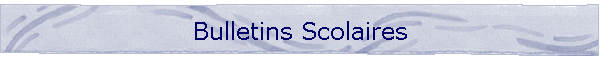 Bulletins Scolaires