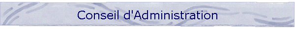 Conseil d'Administration