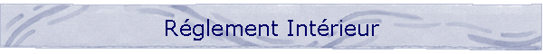Rglement Intrieur