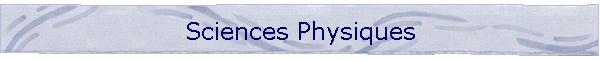 Sciences Physiques